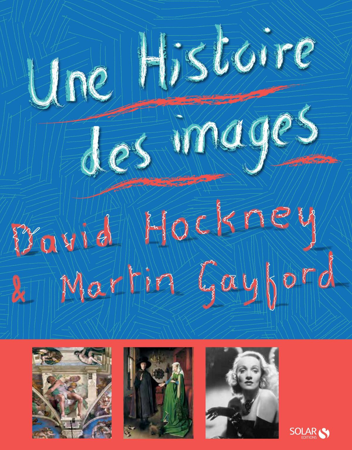 Une Histoire des images, de la grotte à l’écran d’ordinateur de David Hockney et Martin Gayford.