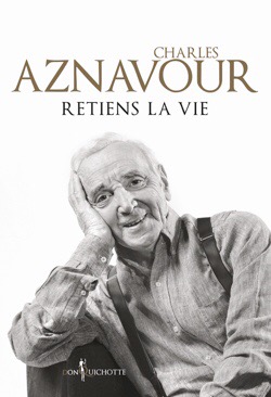 Retiens la vie, le roman de Charles Aznavour