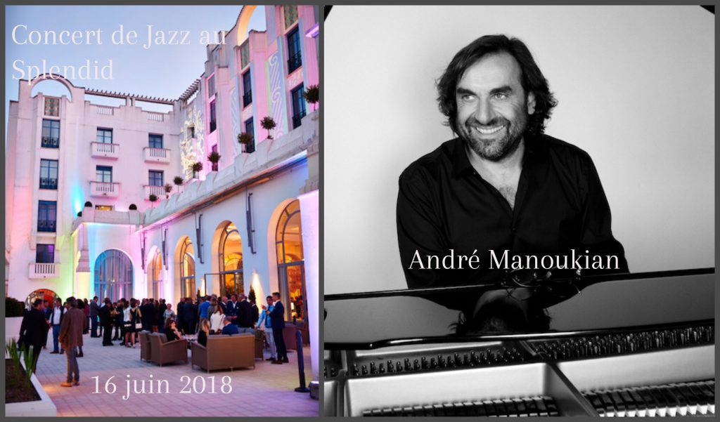 Concert de Jazz exceptionnel d'André MANOUKIAN à l'Hotel SPA le SPLENDID à Dax-zenitudeprofondelemag.com