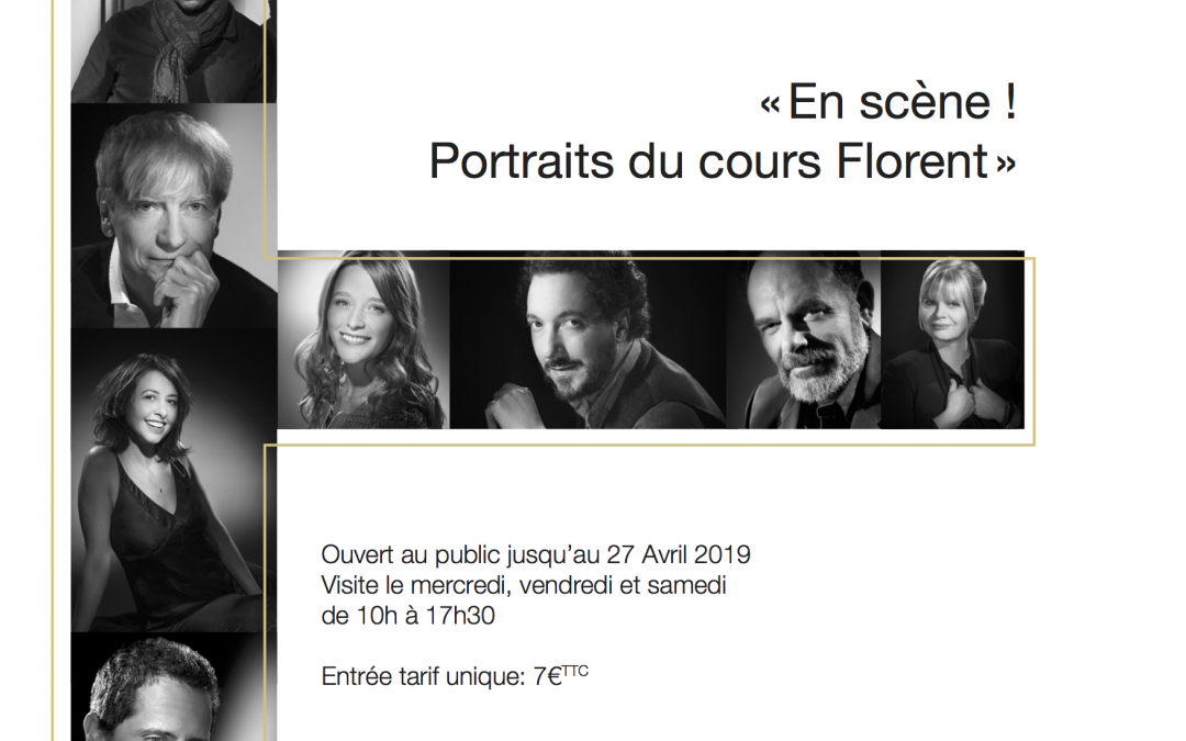 EXPOSITION «En scène ! Portraits du Cours Florent»