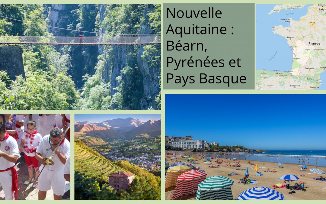 Destination Nouvelle Aquitaine : Béarn, Pyrénées et Pays Basque