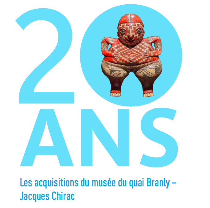 EXPOSITION 20 ANS : Les acquisitions du Musée du Quai Branly-Jacques Chirac