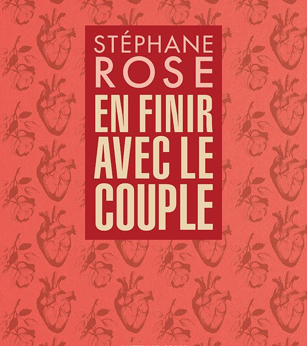 Stéphane Rose dynamite le concept de couple.