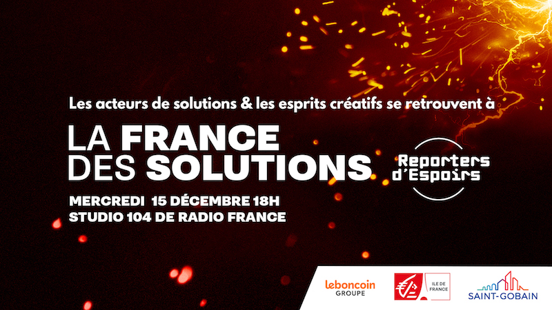 Reporters d’Espoirs mobilise les médias et invite les Français à une grande soirée « La France des solutions » à la Maison de la Radio