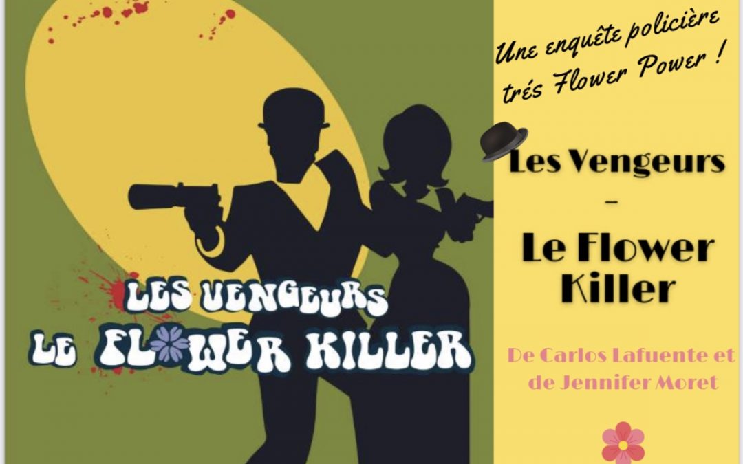 Les Vengeurs – Le Flower Killer de Carlos Lafuente et Jennifer Moret