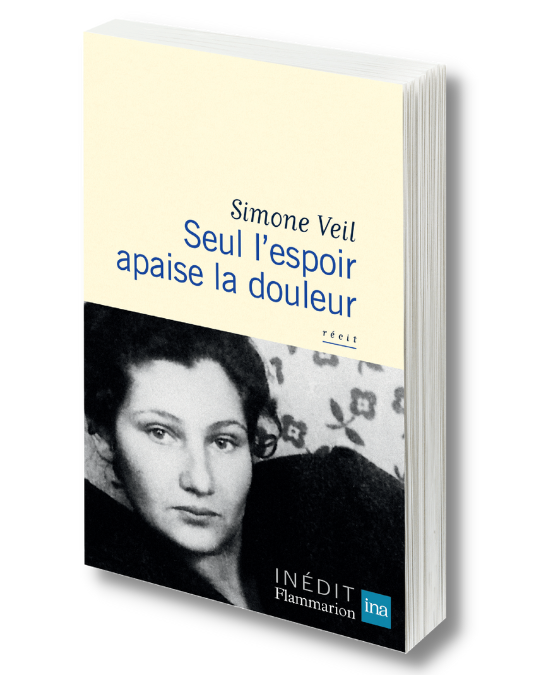 « SEUL L’ESPOIR APAISE LA DOULEUR » de Simone Veil
