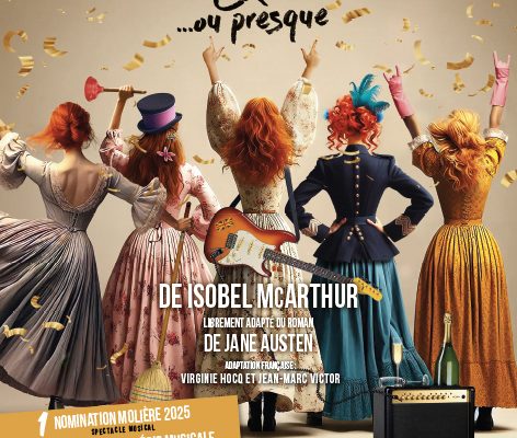 LES 5 PIÈCES INCONTOURNABLES À PARIS EN CE DÉBUT DU MOIS DE NOVEMBRE Orgueil & Préjugés… ou presque » -Théâtre Saint-Georges.